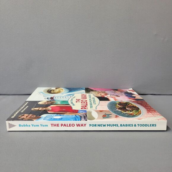 Bubba Yum Yum The Paleo Way Mums Babies Toddlers Recipe Cookbook Pete Evans PB - Picture 5 of 14